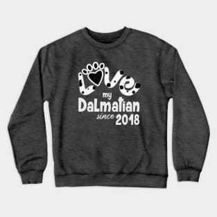 Love my dalmatian since 2018 Crewneck Sweatshirt